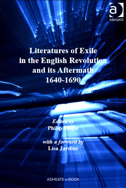 Literatures of Exile in the English Revolution and Its Aftermath: 1640-1690